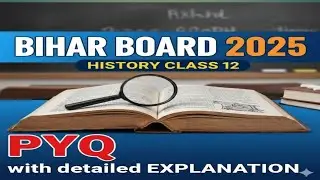 Class 12 history PYQ 2025 Bihar Board| with detailed explanation | Target Board