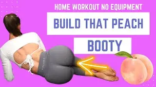 15 Days to Build That Peach Booty 🍑 | Best No Equipment butt workouts (Home Workout For Women)