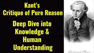 Kant&rsquo;s Critique of Pure Reason 📚 Deep Dive into Knowledge & Human Understanding