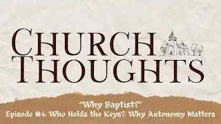 Why Baptist? - Episode #4: 