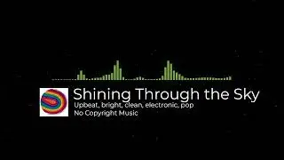 Shining Through the Sky by FRS [No Copyright Music] / Upbeat, bright, clean, electronic, pop