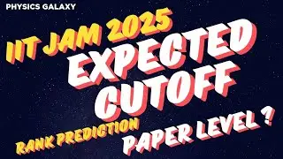 IIT JAM 2025 Expected cutoff|Rank Prediction|Paper Level|@physicsgalaxy1537# iitjam2025 #cutoff