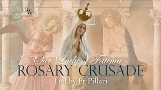 Tuesday, 30th December 2025 - Our Lady of Fatima Rosary Crusade