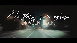 Dražen Zečić - Na staroj sam adresi (Official lyric video)