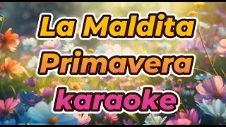 La Maldita Primavera karaoke -Tono fácil de cantar