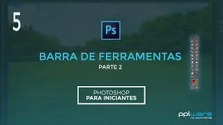 Photoshop para iniciantes: Barra de Ferramentas - Parte 2