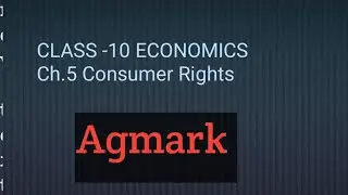 AGMARK Ch.5 Consumer Rights CLASS -10 ECONOMICS 