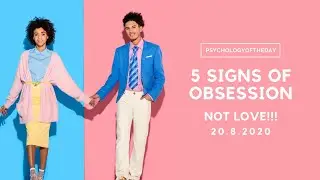 5 Signs Someone is Obsessed With You, Not Love!
