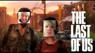 The Last Of Us. Моё первое прохождение!