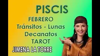 PISCIS  Febrero Tarot Jimena La Torre