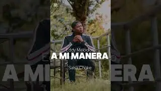 A mi manera - Eddy Mel&oacute;dico / Salsa Choke 2025_PROD BY &copy;MELODICMUSIC