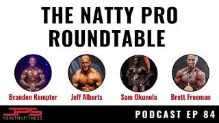 Круглый стол Natty Pro: Брэндон Кемптер, Джефф Альбертс, Сэм Окунола, Бретт Фриман | Подкаст JPS, выпуск 84