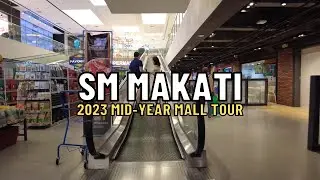 [4K] SM MAKATI 2023 MID-YEAR MALL TOUR | PHILIPPINES SHOPPING MALL TOUR