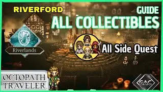 Riverford - All Side Quest, All Side Story | OCTOPATH TRAVELER | Riverlands GAC