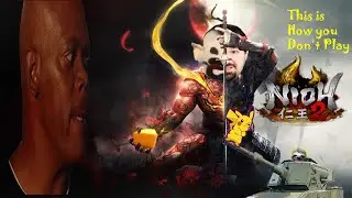 This is How You Don't Play Nioh 2 #2