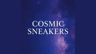 Cosmic Sneakers
