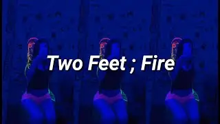 Two Feet - Fire (Sub Espa&ntilde;ol.)