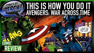 This is how you do it: Avengers War Across Time