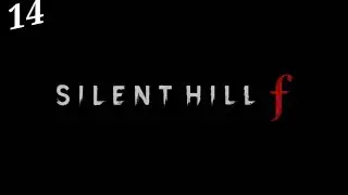 Silent Hill F: Episode 14 - Unbridled Rage