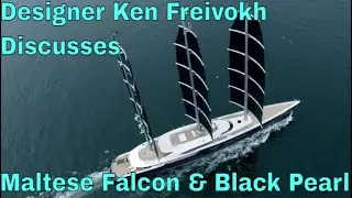 Conversation with Designer Ken Freivokh - 88m 289ft MALTESE FALCON + 107m 350 ft BLACK PEARL