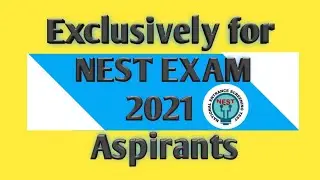 Exclusively for NEST EXAM 2021 Aspirants