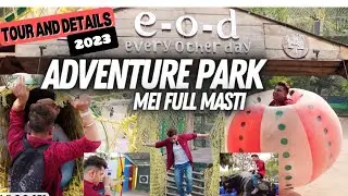 EOD Adventure Park Vlog 2023 |EOD ticket Price ,Timings, Games |Best Amusement park in delhi 2023 |