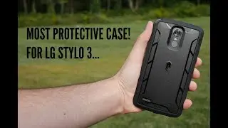 Most Protective Case for LG Stylo 3!
