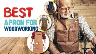 Top Rated Woodworking Apron in 2025 - Best Carpenter Apron for Woodworking