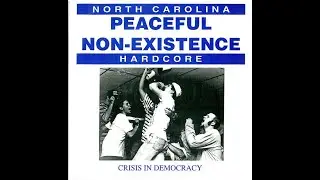 Peaceful Non-Existence &ndash; Crisis In Democracy (FULL EP)