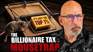 The Billionaire Tax Mousetrap