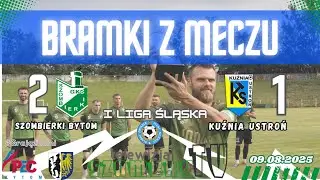 Szombierki Bytom - Kuźnia Ustroń, 2 kolejka, I liga śląska, 09.08.2025r. Wynik 2:1.