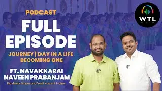 Full Episode | Ep - 04 | Podcast | WTL | Ft. Navakkarai Naveen Prabanjam