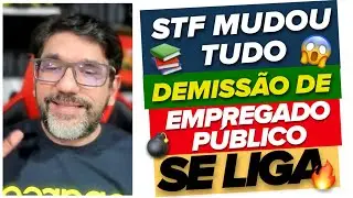 🔴😱 STF MUDA TUDO: DEMISS&Atilde;O DE EMPREGADO P&Uacute;BLICO RE 688.267 🔴