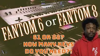 Roland Fantom: 6 or 8 - 61 or 88, How many keys do YOU need?