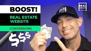 BOOST CONVERSIONS: Conversion Rate Optimization on Your Real Estate Website!