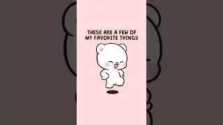 My fave things~🤭❤️ #shorts #milkmochabear #animation #milkandmocha #milkmocha #bears