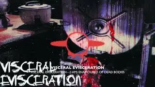 Visceral Evisceration - (I Am) Enamoured Of Dead Bodies