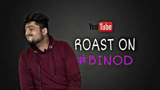 #BINOD Roast by ⚫KARMA COMES RETURN