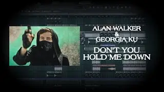 Alan Walker & Georgia Ku - Don't You Hold Me Down (Fl Studio Tutorial)