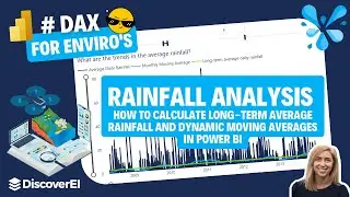 DAX for Enviro's: How to calculate long-term average rainfall & dynamic moving averages in Power BI