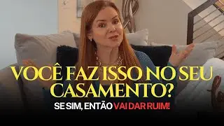 5 coisas que você NUNCA deve fazer sendo CASADO! A última é a mais comum...
