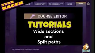 Course Editor Tutorial - Wide Sections and Split Paths (Star Racer)