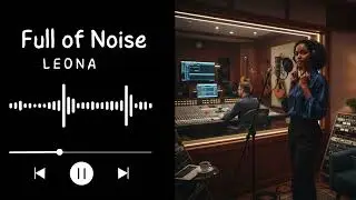 Full of Noise - Leona