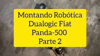 Montaje de Robótica Dualogic Fiat Panda-500 2da parte