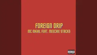 Foreign Drip (feat. Meechie Stacks)