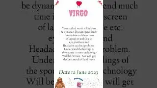TODAY HOROSCOPE VIRGO || TODAY HOROSCOPE VIRGO 12 JUNE 2023