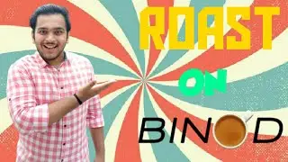 ROAST ON &ldquo;BINOD&rdquo; 😂😂 || #BINOD #viralbinod