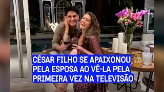 C&eacute;sar filho se apaixonou pela esposa ao v&ecirc;-la na TV
