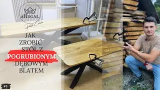 3. Od Zera do Luksusowego Stołu Dębowego-jak zbudować mebel klasy Premium. Stół z pogrubionym blatem