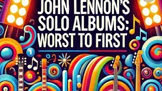 My Controversial Take: Lennon Albums Reimagined